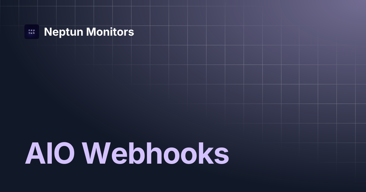 AIO Webhooks | Neptun Monitors